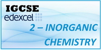 IGCSE Edexcel: 2 - Inorganic Chemistry